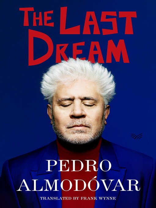 Title details for The Last Dream by Pedro Almodóvar - Available